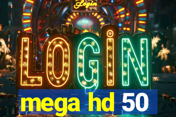 mega hd 50